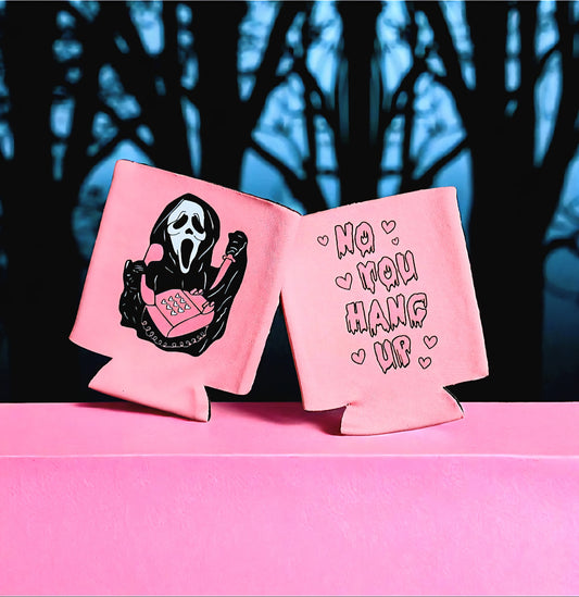 You Hang Up Koozie